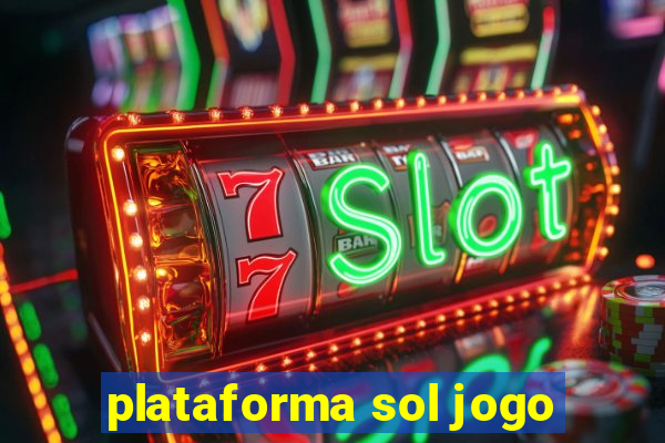 plataforma sol jogo